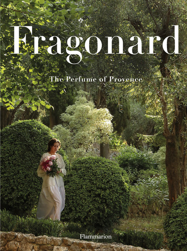 Fragonard: The Perfume of Provence book cover by Alain Stella