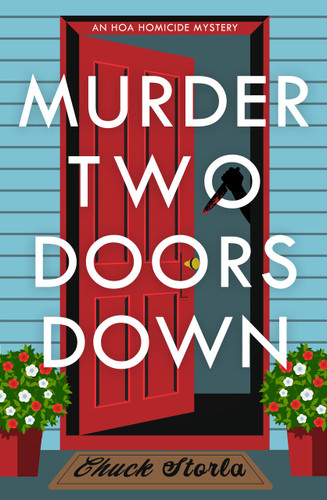 Murder Two Doors Down: An HOA Homicide Mystery (An Hoa Homicide Mystery) book cover by Chuck Storla