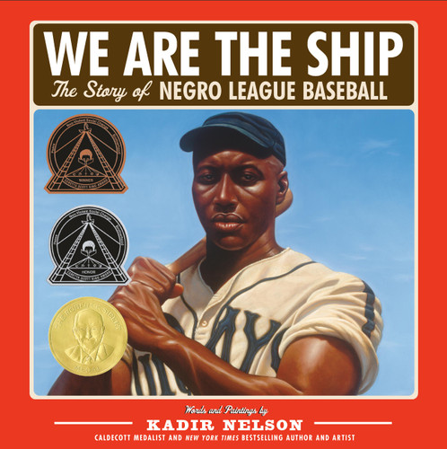 We Are the Ship: The Story of Negro League Baseball (Coretta Scott King Author Award Winner) (American Sports Histories #1) book cover by Kadir Nelson