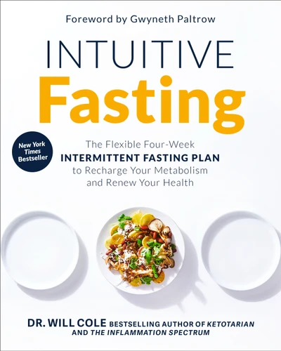 Intuitive Fasting: The Flexible Four-Week Intermittent Fasting Plan to Recharge Your Metabolism  and Renew Your Health book cover by Dr. Will Cole
