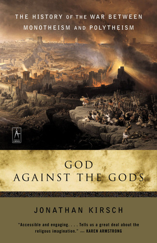 God Against the Gods: The History of the War Between Monotheism and Polytheism book cover by Jonathan Kirsch