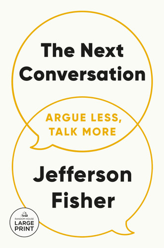 The Next Conversation: Argue Less, Talk More book cover by Jefferson Fisher
