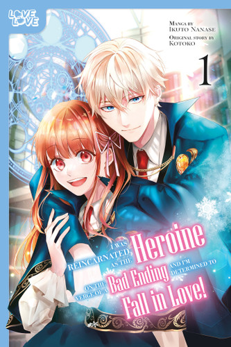 I Was Reincarnated as the Heroine on the Verge of a Bad Ending, and I'm Determined to Fall in Love!, Volume 1 book cover by Ikuto Nanase, Kotoko
