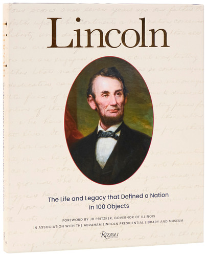 Lincoln: The Life and Legacy that Defined a Nation in 100 Objects book cover by Dr. Ian Hunt, Christina Shutt