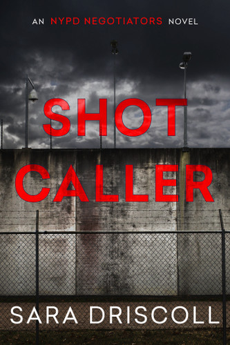 Shot Caller (NYPD Negotiators) book cover by Sara Driscoll
