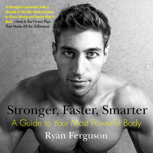 Stronger, Faster, Smarter: A Guide to Your Most Powerful Body book cover by Ryan Ferguson