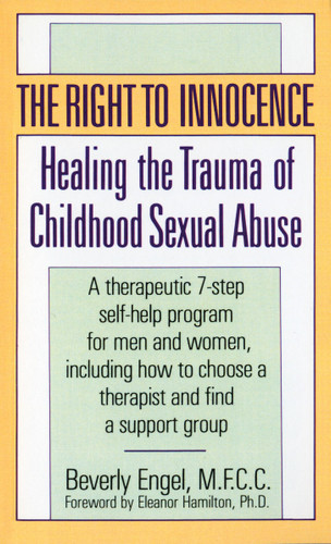 The Right to Innocence: Healing the Trauma of Childhood Sexual Abuse book cover by Beverly Engel, M.F.C.C.