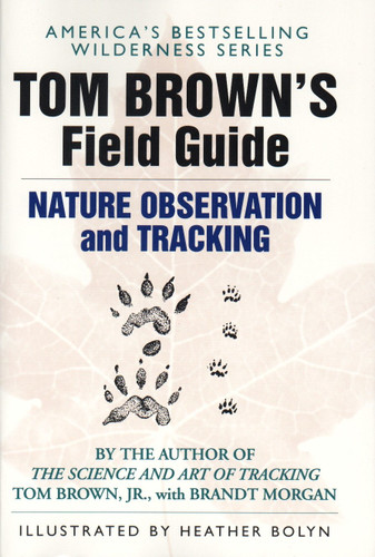 Tom Brown's Field Guide to Nature Observation and Tracking (Field Guide) book cover by Tom Brown, Jr.