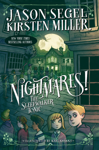 Nightmares! The Sleepwalker Tonic (Nightmares!) book cover by Jason Segel, Kirsten Miller