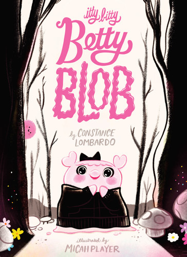 Itty Bitty Betty Blob book cover by Constance Lombardo