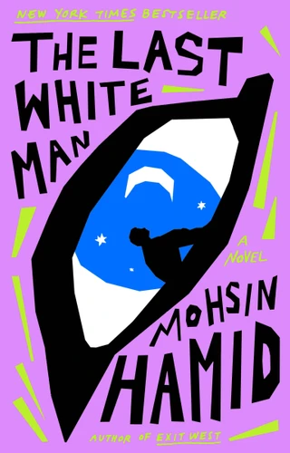 The Last White Man: A Novel book cover by Mohsin Hamid