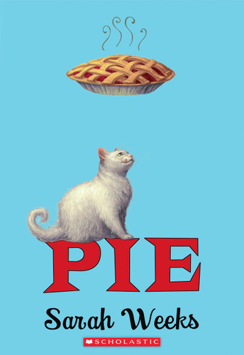 Pie (Scholastic Gold) book cover by Sarah Weeks