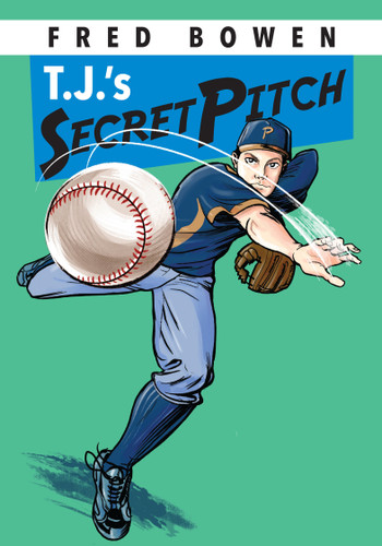 T.J.'s Secret Pitch (Fred Bowen Sports Story Series) book cover by Fred Bowen