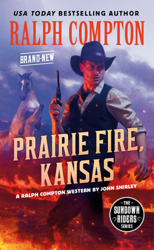 Ralph Compton Prairie Fire, Kansas (The Sundown Riders Series) book cover by John Shirley, Ralph Compton