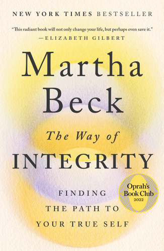 The Way of Integrity: Finding the Path to Your True Self (Oprah's Book Club) book cover by Martha Beck