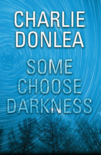 Some Choose Darkness (A Rory Moore/Lane Phillips Novel) book cover by Charlie Donlea