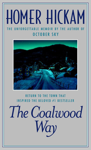The Coalwood Way: A Memoir (Coalwood) book cover by Homer Hickam