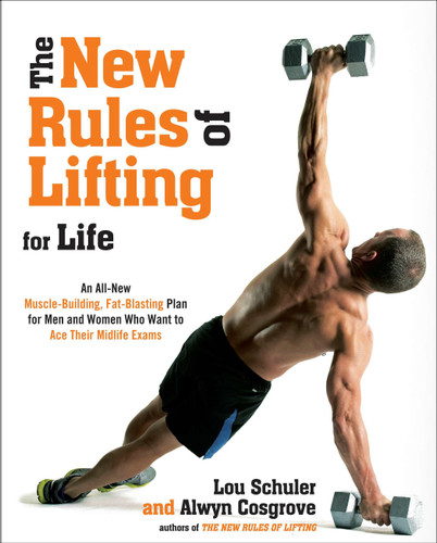 The New Rules of Lifting for Life: An All-New Muscle-Building, Fat-Blasting Plan for Men and Women Who Want to Ace Their Midlife Exams book cover by Lou Schuler, Alwyn Cosgrove