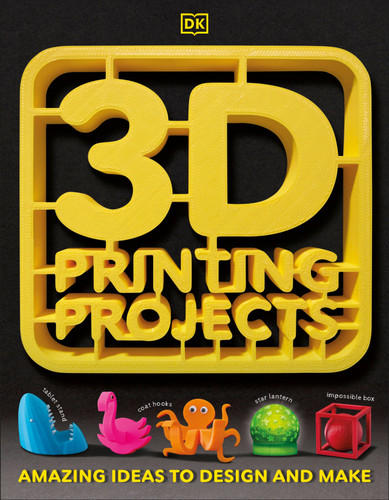 3D Printing Projects book cover by DK