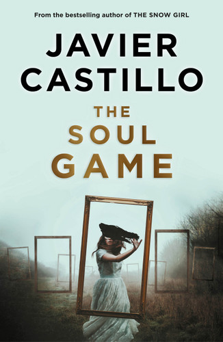 The Soul Game book cover by Javier Castillo