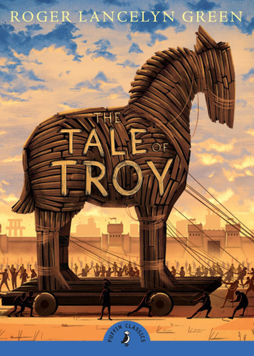 The Tale of Troy (Puffin Classics) book cover by Roger Lancelyn Green