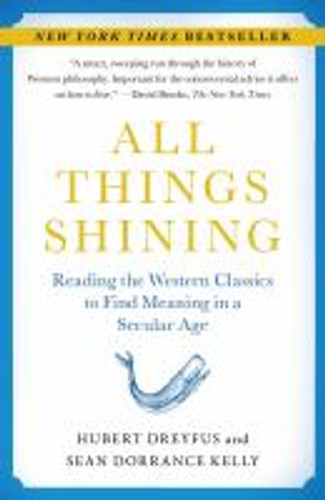 All Things Shining: Reading the Western Classics to Find Meaning in a Secular Age Cover