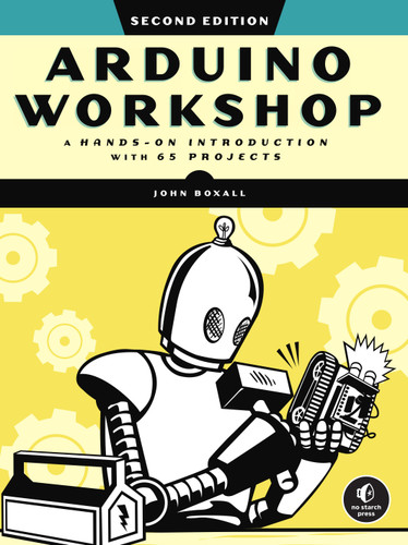 Arduino Workshop, 2nd Edition: A Hands-on Introduction with 65 Projects book cover by John Boxall