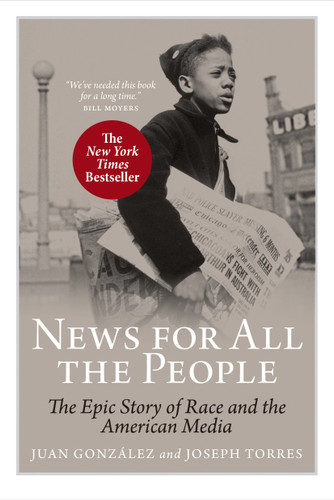 News For All The People: The Epic Story of Race and the American Media book cover by Juan Gonzalez, Joseph Torres