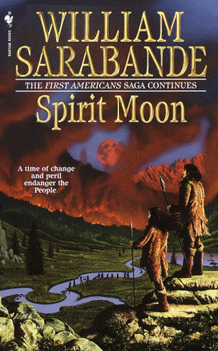 Spirit Moon: The First Americans Series (First Americans Saga) book cover by William Sarabande
