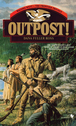 Outpost!: Wagons West; The Frontier Trilogy Volume 3 (Wagons West Frontier) book cover by Dana Fuller Ross