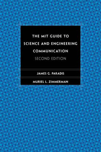 The MIT Guide to Science and Engineering Communication, second edition book cover by James Paradis, Muriel Zimmerman