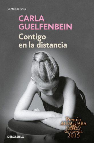 Contigo en la distancia (Premio Alfaguara 2015) / With You at a Distance book cover by Carla Guelfenbein