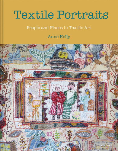 Textile Portraits: People and Places in Textile Art book cover by Anne Kelly