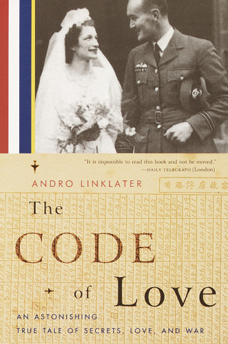 The Code of Love: An Astonishing True Tale of Secrets, Love, and War book cover by Andro Linklater