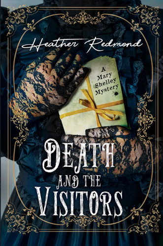 Death and the Visitors (A Mary Shelley Mystery) book cover by Heather Redmond