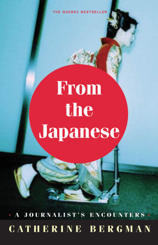 From the Japanese: A Journalist in the Empire of the Resigned book cover by Catherine Bergman