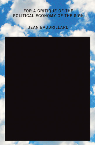 For a Critique of the Political Economy of the Sign book cover by Jean Baudrillard