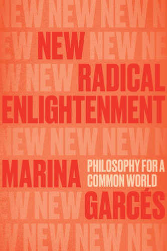 New Radical Enlightenment: Philosophy for a Common World book cover by Marina Garces