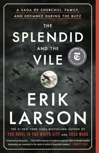 The Splendid and the Vile: A Saga of Churchill, Family, and Defiance During the Blitz book cover by Erik Larson