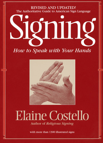 Signing: How To Speak With Your Hands book cover by Elaine Costello, Ph.D.