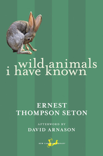 Wild Animals I Have Known (New Canadian Library) book cover by Ernest Thompson Seton