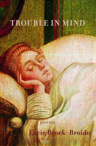 Trouble in Mind book cover by Lucie Brock-Broido