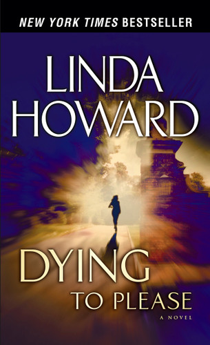 Dying to Please: A Novel book cover by Linda Howard
