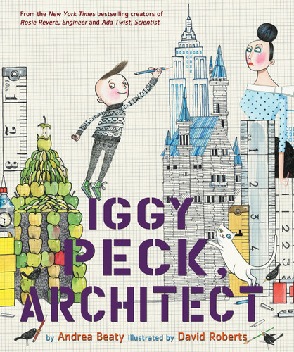 Iggy Peck, Architect book cover by Andrea Beaty