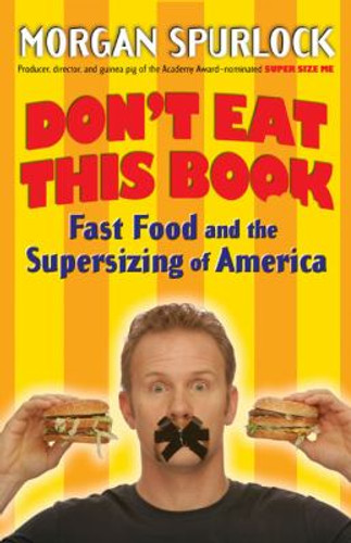 Don't Eat This Book: Fast Food and the Supersizing of America Cover