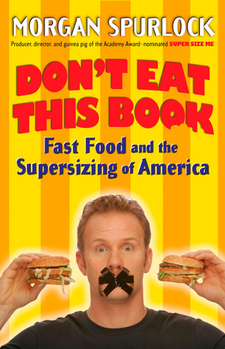 Don't Eat This Book: Fast Food and the Supersizing of America book cover by Morgan Spurlock