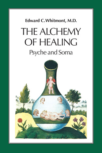 The Alchemy of Healing: Psyche and Soma book cover by Edward C. Whitmont, M.D.