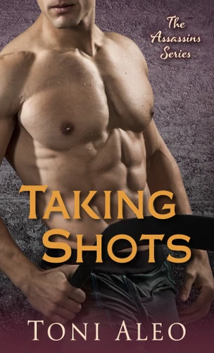 Taking Shots: The Assassins Series (Assassins) book cover by Toni Aleo