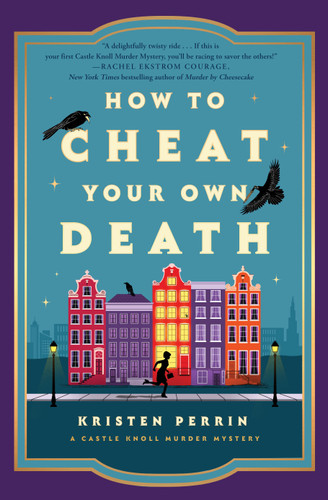 How to Cheat Your Own Death: A Novel (Castle Knoll Files) book cover by Kristen Perrin
