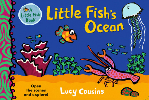 Little Fish's Ocean: (A Rhyming Lift-the-Flap Board Book for Babies and Toddlers Featuring Ocean Animals and Playful Fun) (Little Fish) book cover by Lucy Cousins